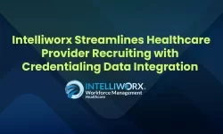 Healthcare Workforce Management: Intelliworx streamlines healthcare provider recruiting with credentialing data integration
