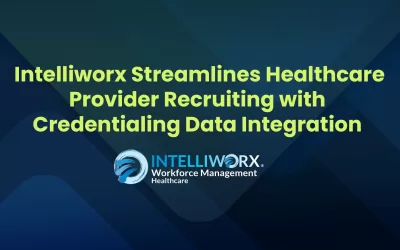Healthcare Workforce Management Intelliworx streamlines healthcare provider recruiting with credentialing data integration