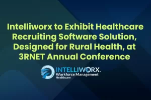Intelliworx to Exhibit Healthcare Recruiting Software Solution Designed for Rural Health at 3RNET Annual Conference
