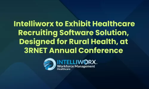 Intelliworx to Exhibit Healthcare Recruiting Software Solution Designed for Rural Health at 3RNET Annual Conference